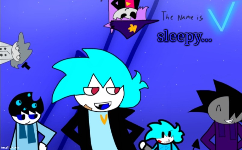 i kinda wanna stalk OP's account tho..gotta make sure they ain't doing anything odd | sleepy... | image tagged in i am still v template | made w/ Imgflip meme maker