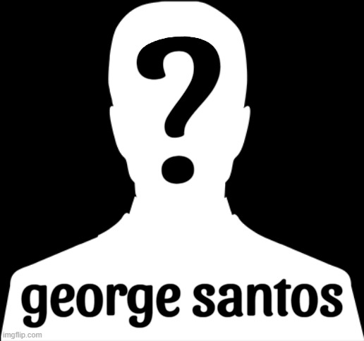 will the real george santos please stand up, please stand up, please stand up!?!? | ? george santos | image tagged in santos,fat,shady,stand up,stand up comedian,liar liar pants on fire | made w/ Imgflip meme maker