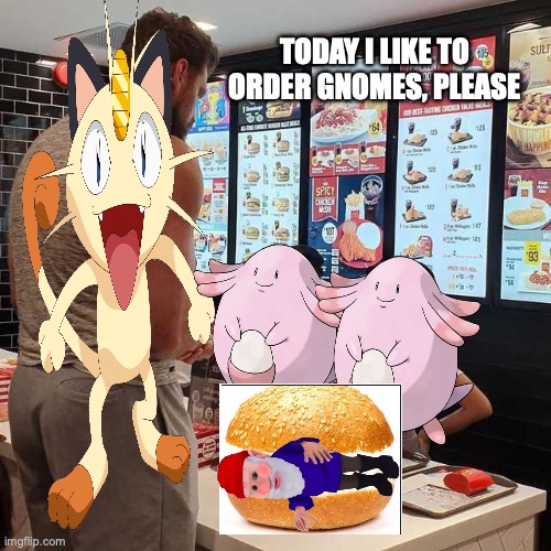 Third Meme prize for Surly, Gee Meowth is our solution to our gnome crisis | TODAY I LIKE TO ORDER GNOMES, PLEASE | image tagged in tall man ordering at mcdonald's,meowthophilia,gnomephobia,meowth,at maccas,ordering gnome burger | made w/ Imgflip meme maker