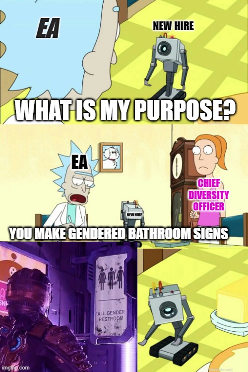 You pass butter | EA; NEW HIRE; WHAT IS MY PURPOSE? EA; CHIEF DIVERSITY OFFICER; YOU MAKE GENDERED BATHROOM SIGNS; NEW HIRE | image tagged in you pass butter | made w/ Imgflip meme maker