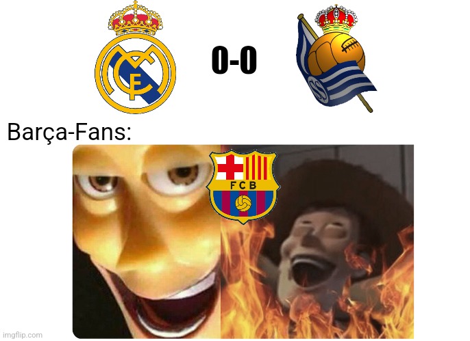 Real Madrid 0 Real Sociedad 0 |  0-0; Barça-Fans: | image tagged in satanic woody,real madrid,real sociedad,barcelona,la liga,futbol | made w/ Imgflip meme maker