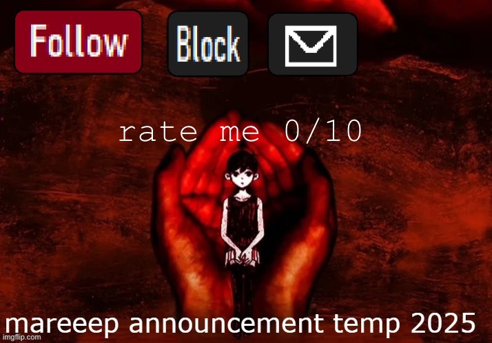 mareeep announcement temp 25 | rate me 0/10 | image tagged in mareeep announcement temp 25 | made w/ Imgflip meme maker