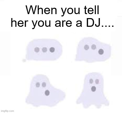 Left Read on Messenger | When you tell her you are a DJ.... | image tagged in messenger,dms,left read | made w/ Imgflip meme maker