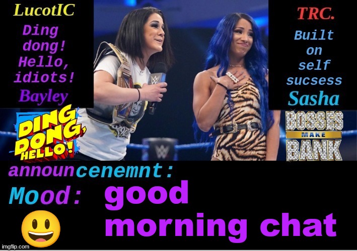 LucotIC and TRC: Boss 'n' Hug Connection DUO announcement temp | good morning chat; 😃 | image tagged in lucotic and trc boss 'n' hug connection duo announcement temp | made w/ Imgflip meme maker