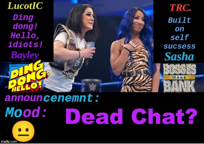 LucotIC and TRC: Boss 'n' Hug Connection DUO announcement temp | Dead Chat? 😐 | image tagged in lucotic and trc boss 'n' hug connection duo announcement temp | made w/ Imgflip meme maker