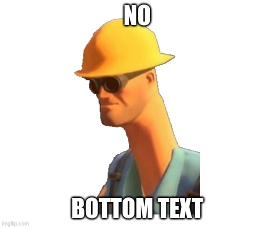 Tf2 nope transparent | NO BOTTOM TEXT | image tagged in tf2 nope transparent | made w/ Imgflip meme maker