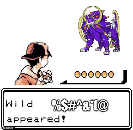 Blank Wild Pokemon Appears | %$#^&*(@ | image tagged in blank wild pokemon appears | made w/ Imgflip meme maker