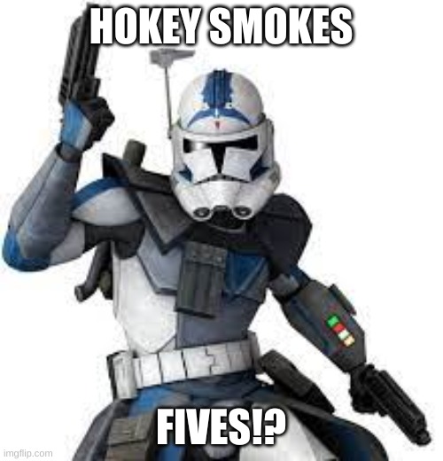 HOKEY SMOKES FIVES!? | made w/ Imgflip meme maker