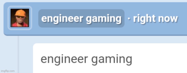 engineer gaming | image tagged in engineer gaming | made w/ Imgflip meme maker