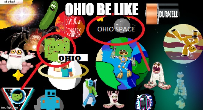 OHIO BE LIKE | OHIO BE LIKE | image tagged in only in ohio | made w/ Imgflip meme maker