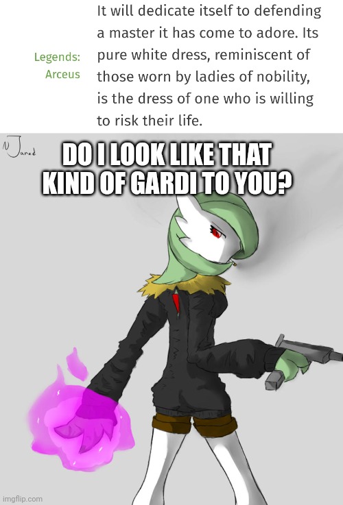 PLA is capping fr | DO I LOOK LIKE THAT KIND OF GARDI TO YOU? | image tagged in badass gardevoir | made w/ Imgflip meme maker