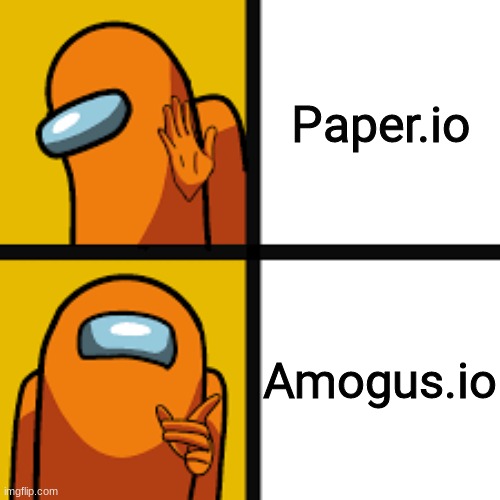 My classmate started playing it | Paper.io; Amogus.io | image tagged in among us hotline bling | made w/ Imgflip meme maker
