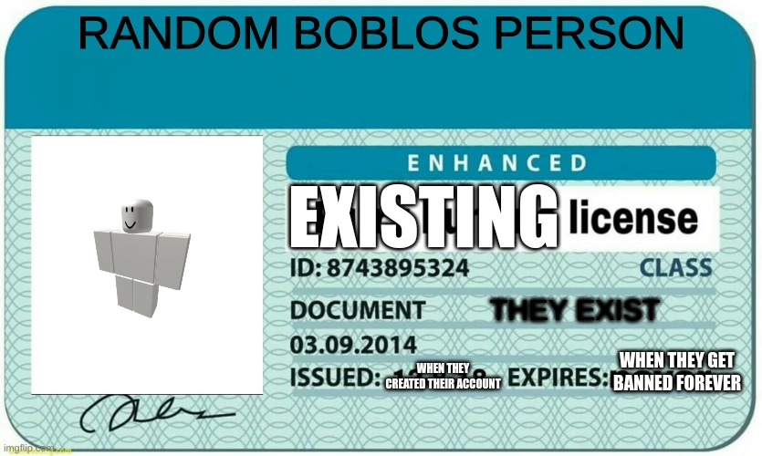 title | RANDOM BOBLOS PERSON; EXISTING; THEY EXIST; WHEN THEY GET BANNED FOREVER; WHEN THEY CREATED THEIR ACCOUNT | image tagged in furry hunting license | made w/ Imgflip meme maker