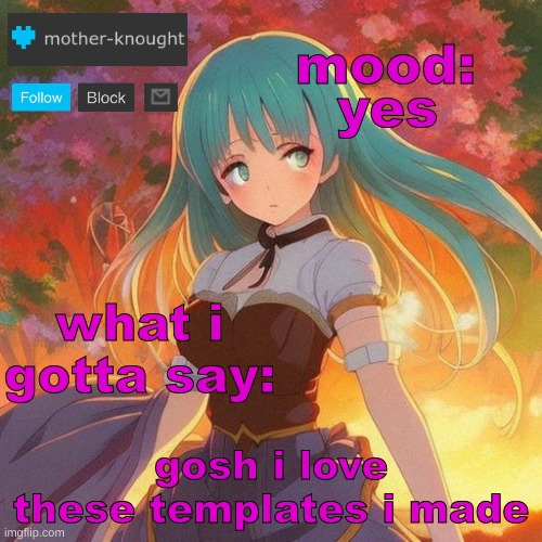 hurr | yes; gosh i love these templates i made | image tagged in knought temp 5 | made w/ Imgflip meme maker