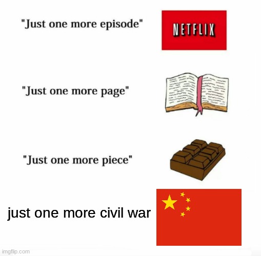 i mean am i wrong? | just one more civil war | image tagged in just one more | made w/ Imgflip meme maker