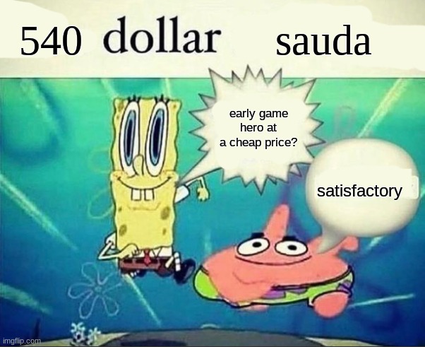 bloon td 6 | 540; sauda; early game hero at a cheap price? satisfactory | image tagged in 5 dollar foot long | made w/ Imgflip meme maker