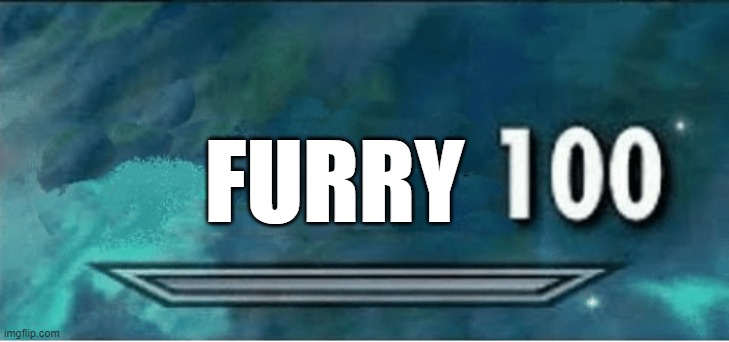 x 100 | FURRY | image tagged in x 100 | made w/ Imgflip meme maker