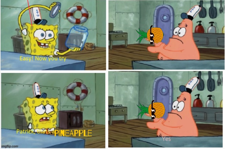 patrick that's a pineaple | PINEAPPLE | image tagged in patrick thats a,pineapple,spongebob | made w/ Imgflip meme maker