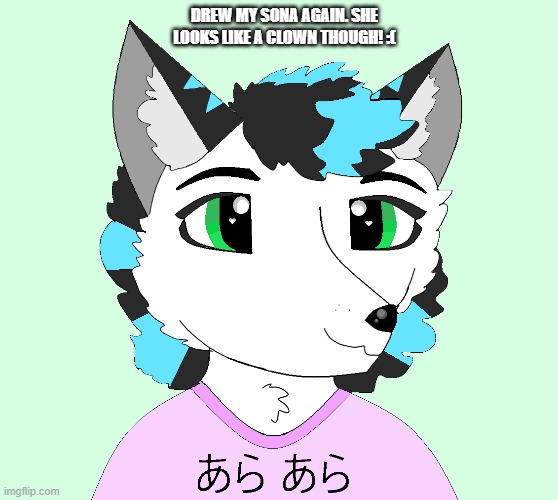 I don't know what I did but oh boy she looks horrible. |  DREW MY SONA AGAIN. SHE LOOKS LIKE A CLOWN THOUGH! :( | image tagged in art,fursona,furry,furries,japanese | made w/ Imgflip meme maker