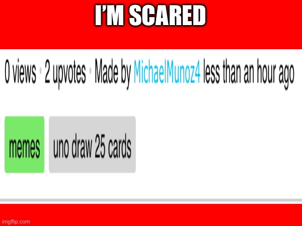 I’m scared | I’M SCARED | image tagged in ghost | made w/ Imgflip meme maker