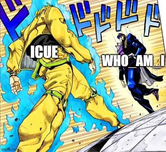 These chads will battle till dawn | WHO_AM_I; ICUE | image tagged in jojo's walk | made w/ Imgflip meme maker