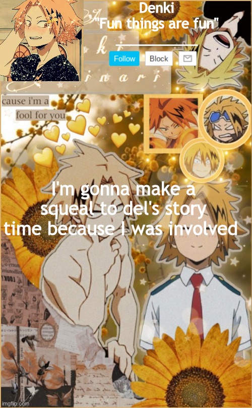 Another Denki temp cause yes | I'm gonna make a squeal to del's story time because I was involved | image tagged in another denki temp cause yes | made w/ Imgflip meme maker