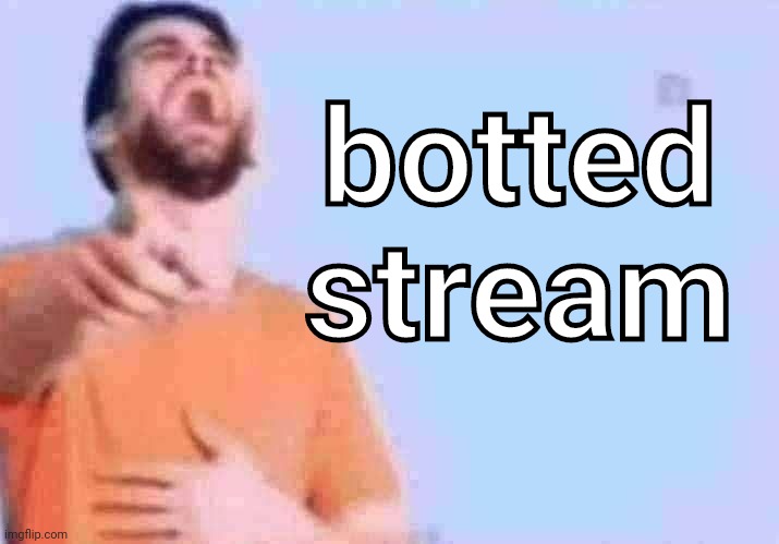 Laughing and pointing | botted stream | made w/ Imgflip meme maker