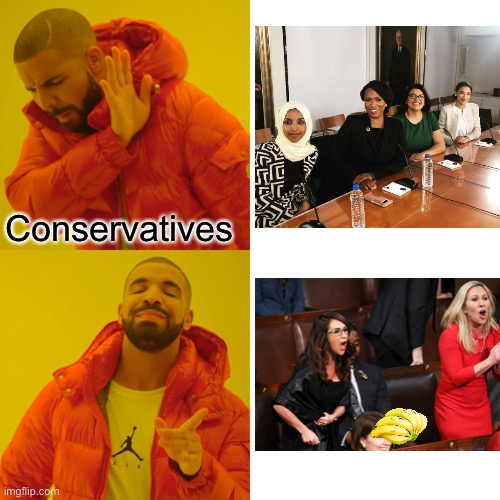 Drake Hotline Bling Meme | Conservatives | image tagged in memes,drake hotline bling | made w/ Imgflip meme maker
