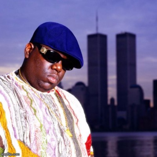 biggie smalls two towers | image tagged in biggie smalls two towers | made w/ Imgflip meme maker