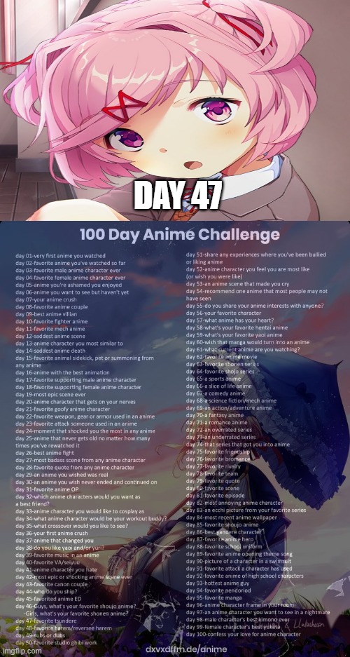 day 47 | DAY 47 | image tagged in 100 day anime challenge,anime,ddlc | made w/ Imgflip meme maker