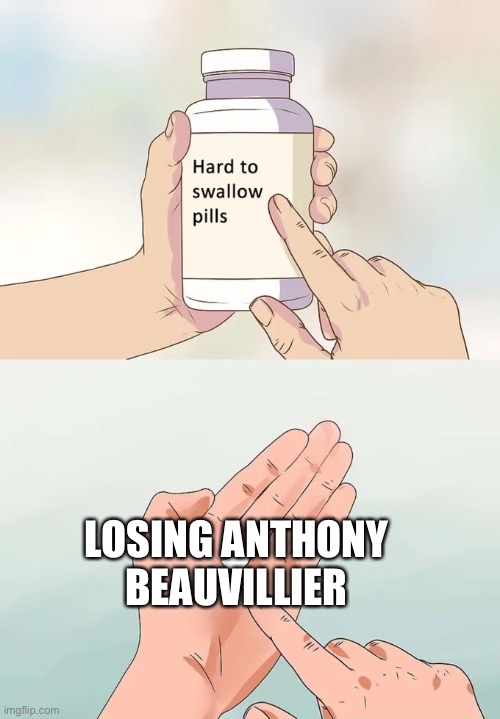 :( | LOSING ANTHONY BEAUVILLIER | image tagged in memes,hard to swallow pills,nhl | made w/ Imgflip meme maker