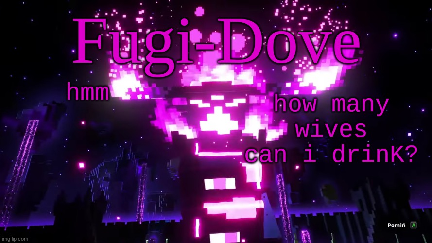 FDAT 6 | hmm; how many wives can i drinK? | image tagged in fdat 6 | made w/ Imgflip meme maker