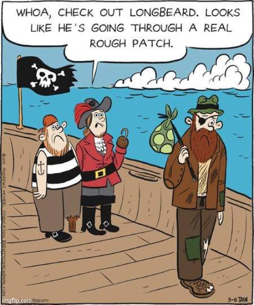 POOR LONGBEARD | image tagged in pirate,comics/cartoons,pirates | made w/ Imgflip meme maker