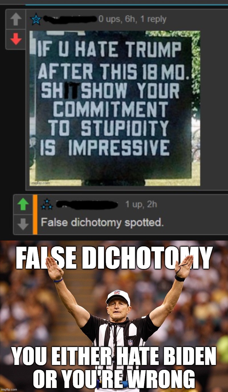 FALSE DICHOTOMY... frontal lobotomy... bottle in front o' me... | image tagged in false,dichotomy,logical fallacy referee,oh my,oh me,nfl referee | made w/ Imgflip meme maker