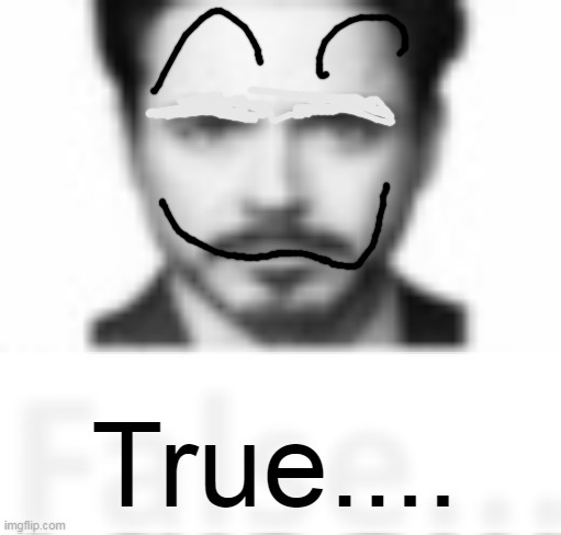 True.... | made w/ Imgflip meme maker