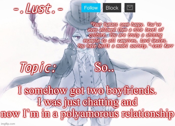 I’m a bloody genius | So.. I somehow got two boyfriends. I was just chatting and now I’m in a polyamorous relationship | image tagged in lust's lest karr template | made w/ Imgflip meme maker