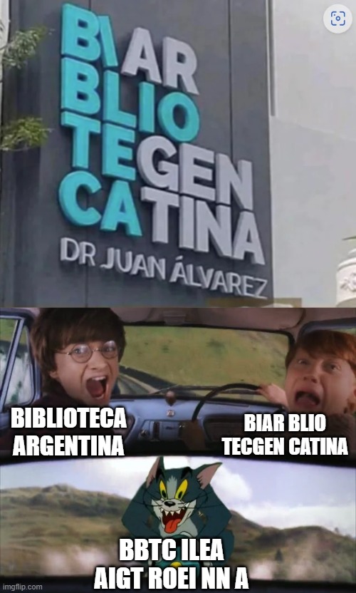 Biblioteca Argentina basically | BIAR BLIO TECGEN CATINA; BIBLIOTECA ARGENTINA; BBTC ILEA AIGT ROEI NN A | image tagged in tom chasing harry and ron weasly,memes,you had one job,design fails,failure,crappy design | made w/ Imgflip meme maker