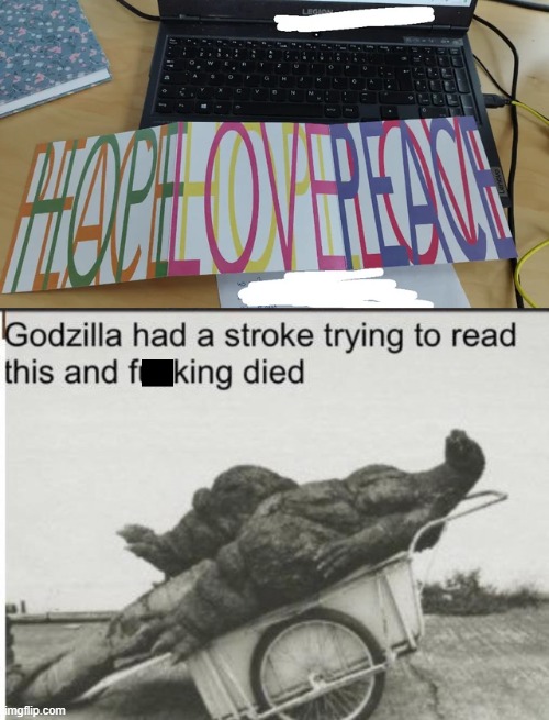 What?!?!?!?! | image tagged in godzilla,godzilla had a stroke trying to read this and fricking died,memes,you had one job,design fails,failure | made w/ Imgflip meme maker