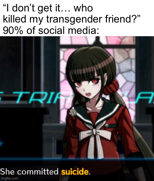 Here’s your weekly meme. I’ll only post this often until my mask arrives thanks (I’m still homophobic) | “I don’t get it… who killed my transgender friend?”
90% of social media: | image tagged in cry about it,memes,balls | made w/ Imgflip meme maker