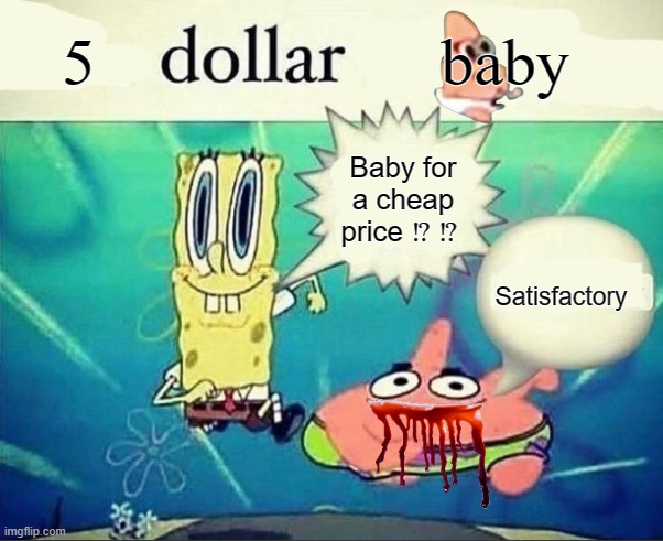 mmmmm | 5; baby; Baby for a cheap price ⁉️ ⁉️; Satisfactory | image tagged in 5 dollar foot long,skeptical baby,funny,memes,funny memes,gifs | made w/ Imgflip meme maker