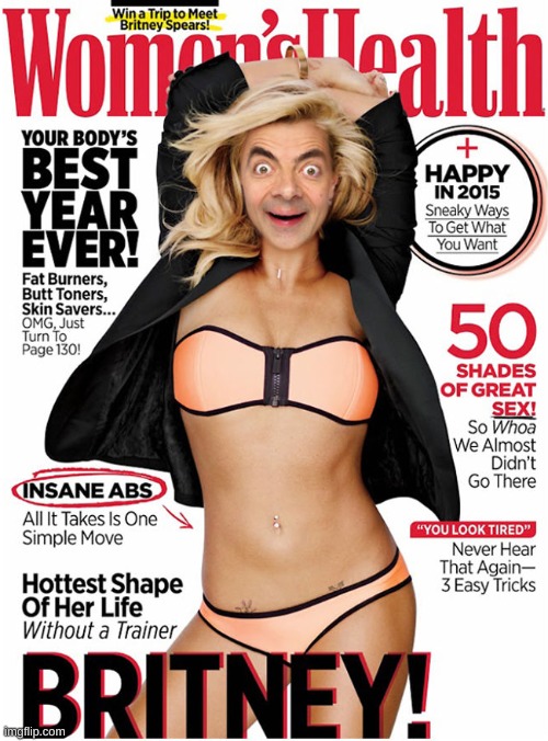 Hottest model out there | image tagged in mr bean | made w/ Imgflip meme maker