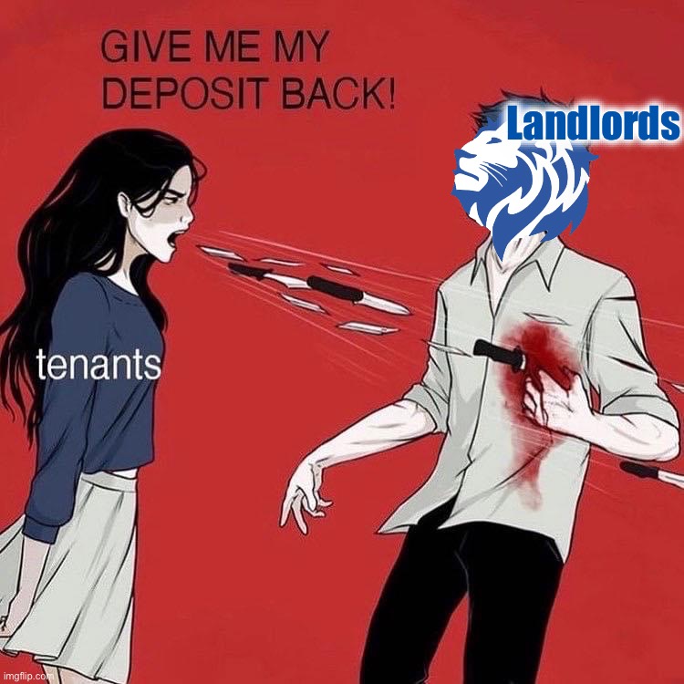 All tenants do these days is eat hot chip, lie, and ask for “their” deposit back. #kidsthesedays | Landlords | image tagged in tenants vs landlords,tenants,landlords,conservative party,rent,kids these days | made w/ Imgflip meme maker