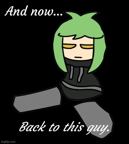 here, have this little thing i made with something elfiya drew for me - the sequel | made w/ Imgflip meme maker