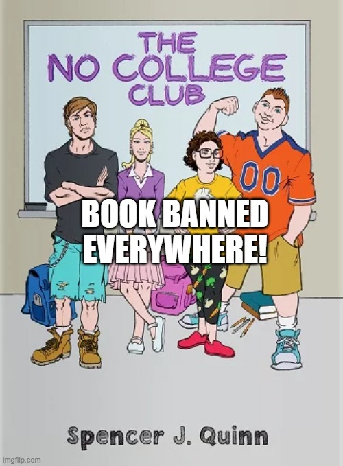 Young adult fictiom | BOOK BANNED EVERYWHERE! | image tagged in memes | made w/ Imgflip meme maker