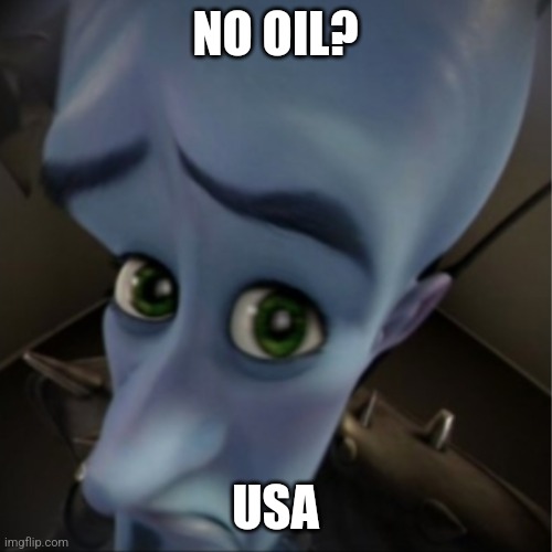 Megamind peeking |  NO OIL? USA | image tagged in megamind peeking | made w/ Imgflip meme maker