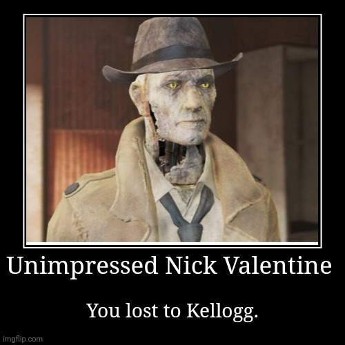 Unimpressed Nick Valentine | image tagged in funny,demotivationals,fallout 4 | made w/ Imgflip demotivational maker