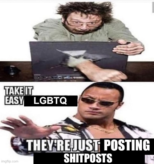 Take it easy atheist | LGBTQ; POSTING; SHITPOSTS | image tagged in take it easy atheist | made w/ Imgflip meme maker