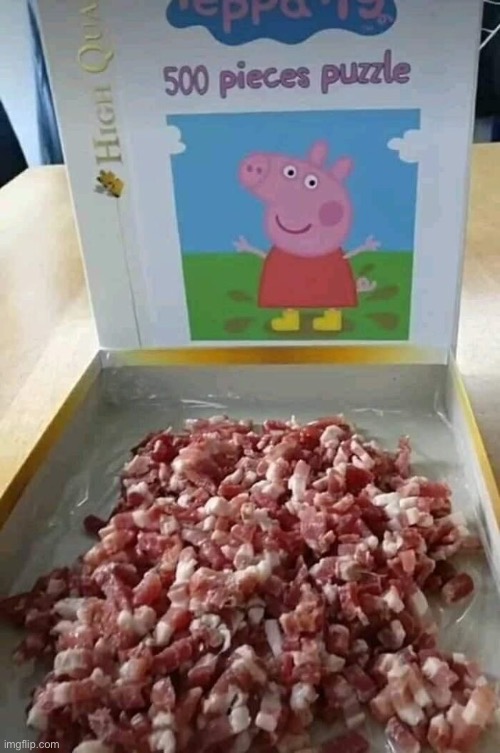 Jigsaw puzzle | image tagged in peppa pig puzzle,bacon,jigsaw,500 pieces,fun | made w/ Imgflip meme maker
