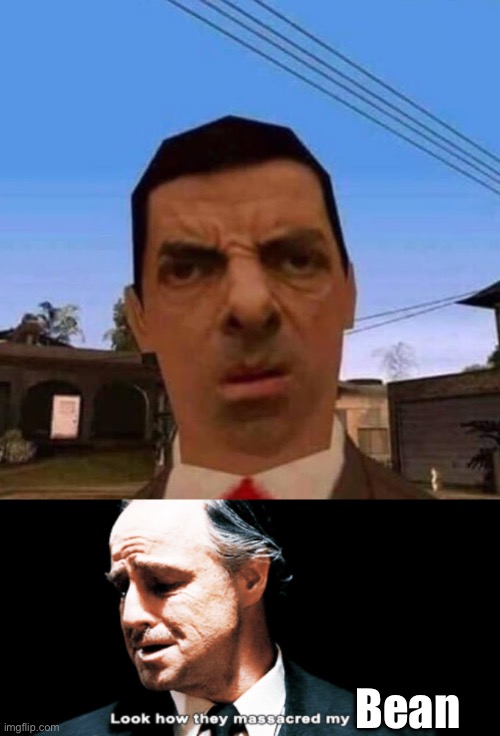 Massacre | Bean | image tagged in ubsettled gta mr bean,look how they massacred my boy,massacre | made w/ Imgflip meme maker