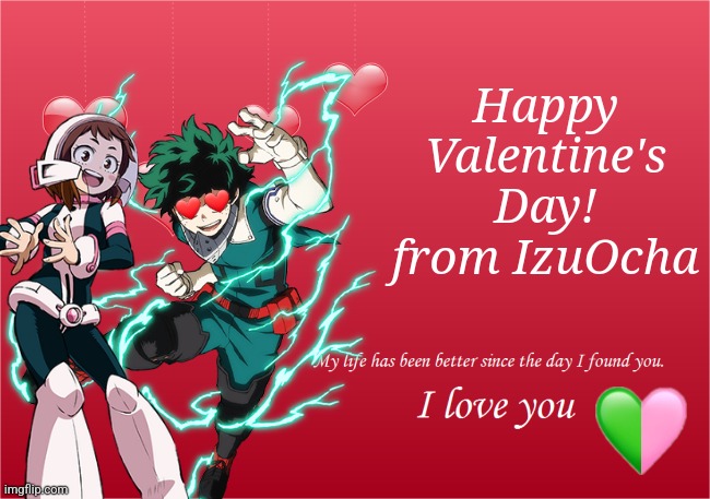 Happy Valentines Day from Ochako x Deku <3 | Happy Valentine's Day! from IzuOcha; ❤️ ❤️ | image tagged in valentine's day,deku,uraraka,izuocha | made w/ Imgflip meme maker